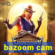 bazoom cam